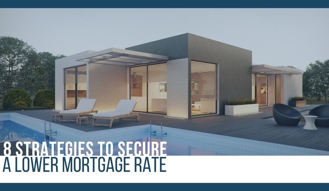 Strategies to Secure a Lower Mortgage Rate #MABA #Massachusetts #HomeOwner #RealEstate