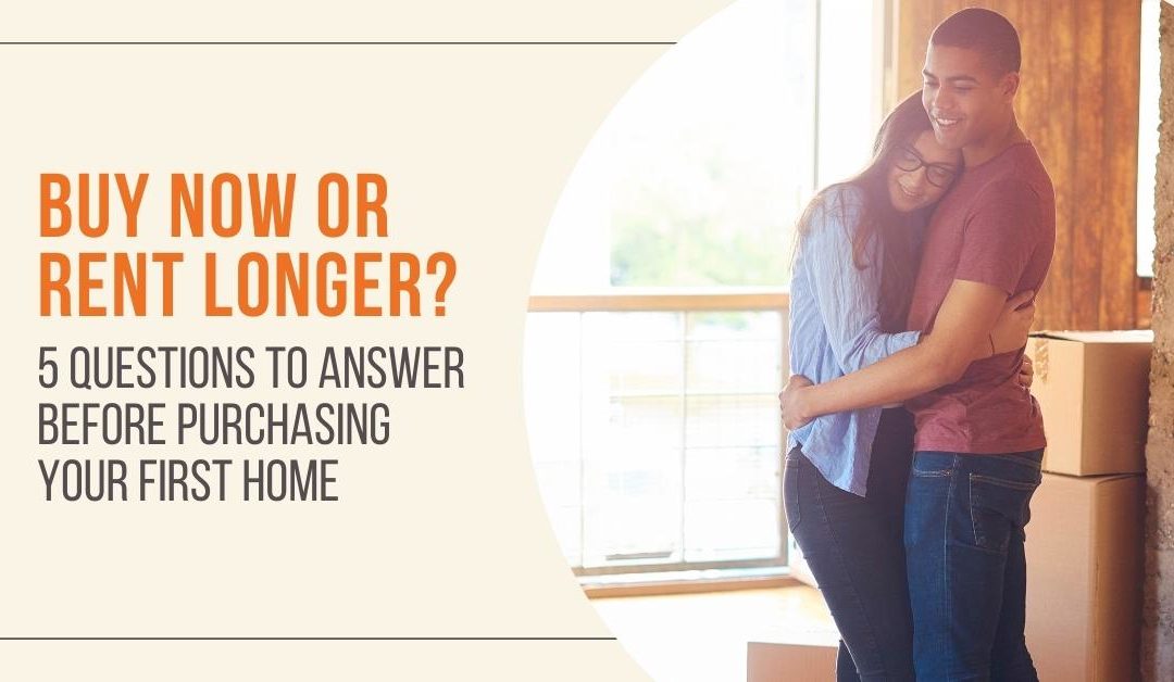 Buy Now or Rent Longer? Questions to Answer Before Purchasing Your First Home #MABA #Massachusetts #FirstTimeHomeBuyers