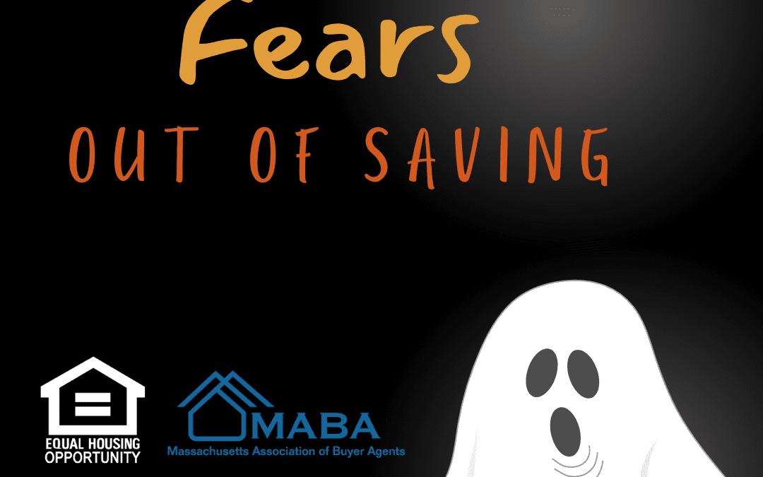 Taking the Fear out of Saving for a Home #MABA #FirstTimeHomeBuyer #Massachusetts #RealEstate