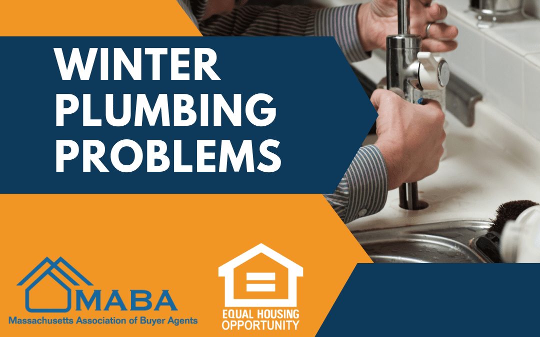 Winter Plumbing Problems That Are Sure To Wreak Havoc on Your Home—and Wallet #MABA #Massachusetts #FirstTimeHomeBuyers #Plumbing