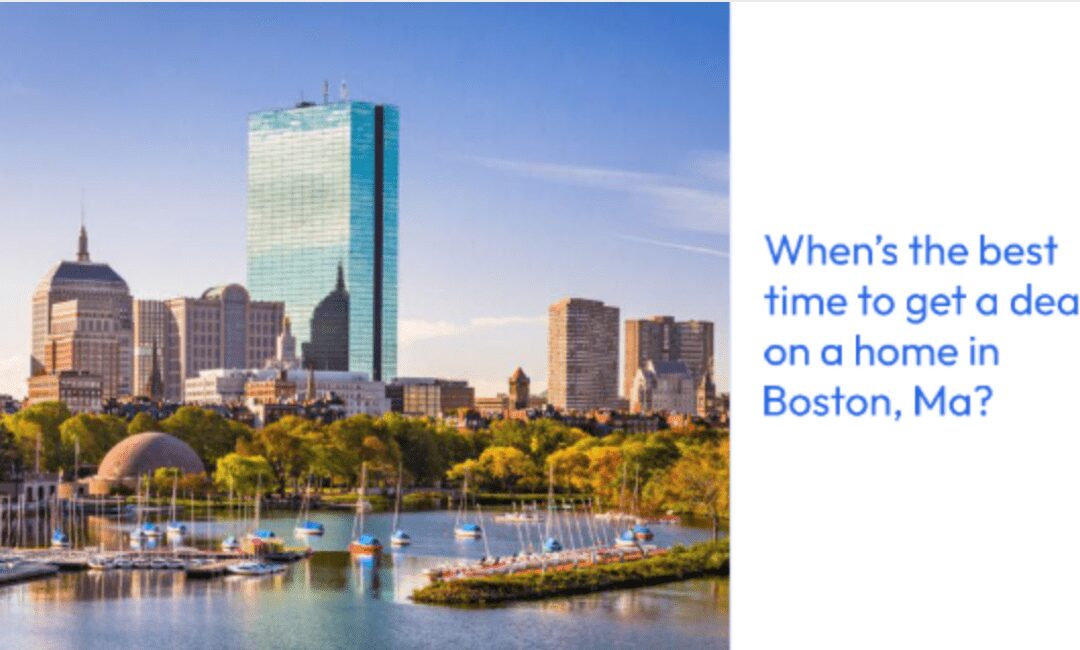 When’s the best time to get a deal on a home in Boston, Ma #MABA #MassachusettsRealEstate #FirstTimeHomeBuyers #MaBuyerAgent