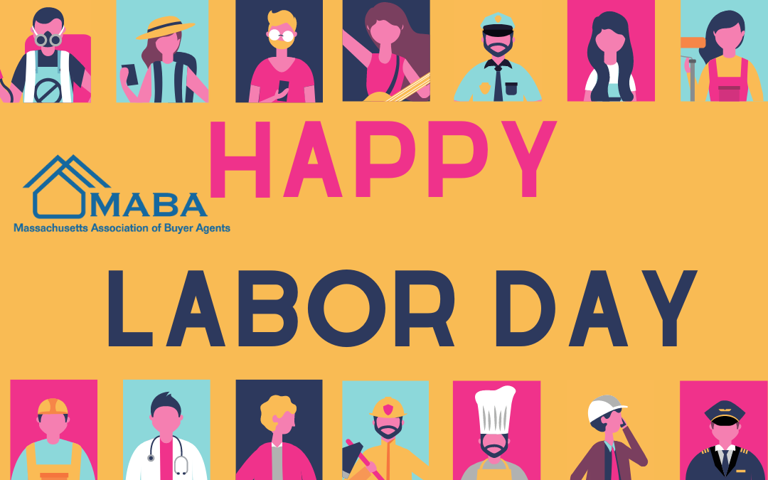 Happy Labor Day! #MABA #MassacusettsRealEstate #MaBuyerAgent #FirstTimeHomeBuyers