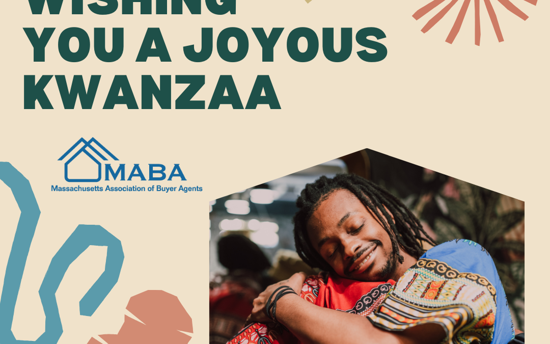 Wishing Everyone A Happy Kwanzza! #MABA #MaBuyerAgent #MassachusettsRealEstate #FirstTimeHomeBuyers